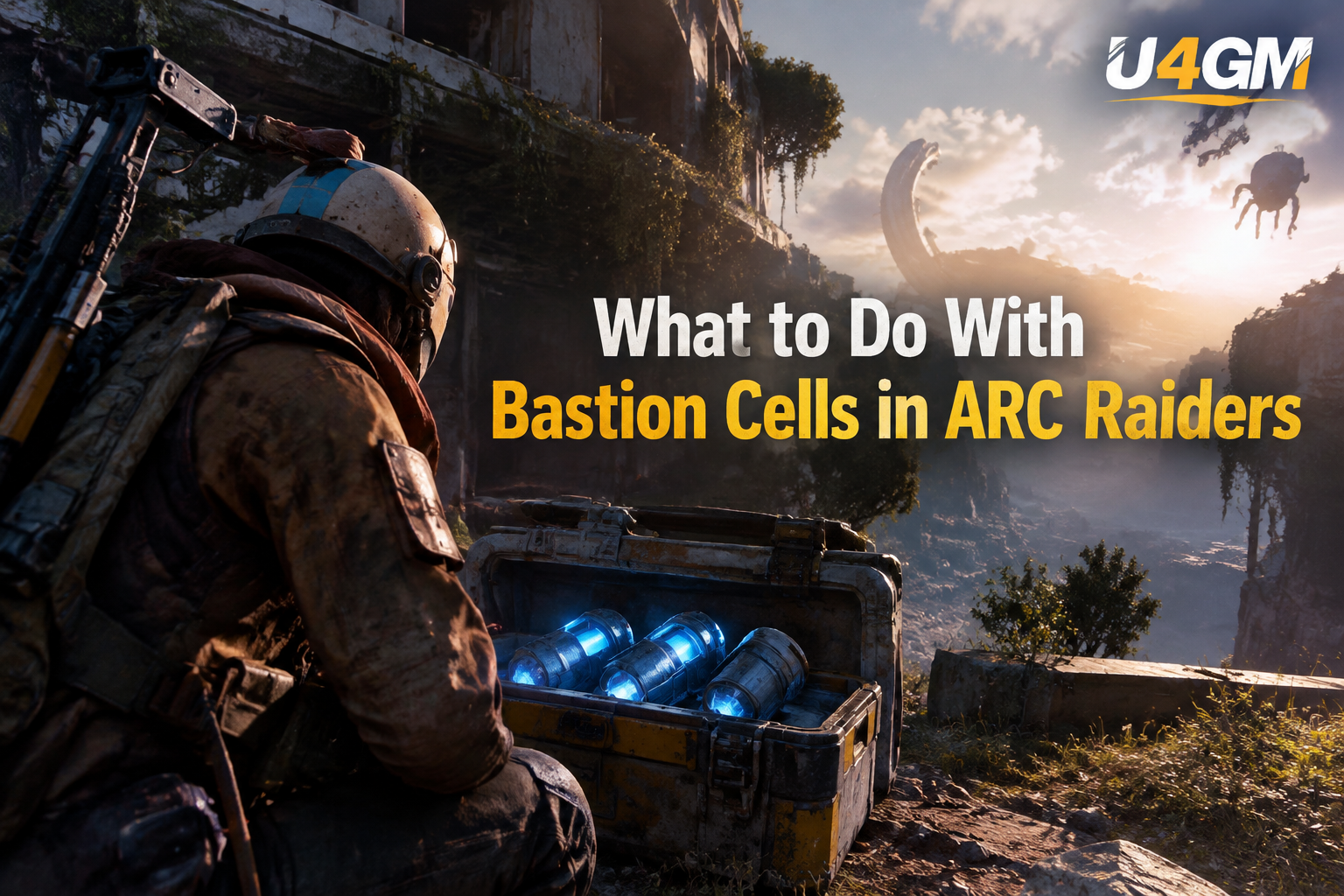 What to Do With Bastion Cells in ARC Raiders